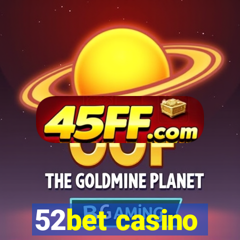 52bet casino
